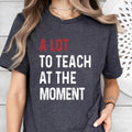 Lot Teach Moment Teacher Funny Saying Squad School - Adult & Kids T-Shirts, Sweatshirts & Hoodies apparel design preview 1