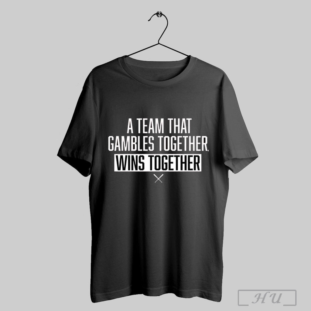 A Team That Gambles Together Wins Cincy - Adult & Kids T-Shirts, Sweatshirts & Hoodies apparel design preview 1