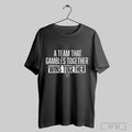 A Team That Gambles Together Wins Cincy - Adult & Kids T-Shirts, Sweatshirts & Hoodies apparel design preview 1