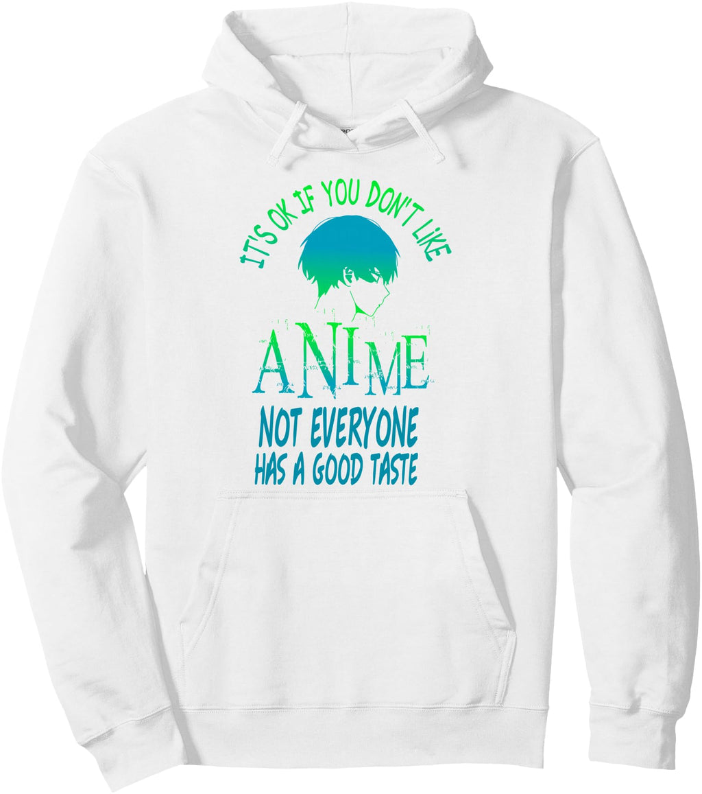 It S Ok If You Don T Like Anime T-Shirt - Streetwear Style Men Women - T-Shirt, Sweatshirt, Hoodie