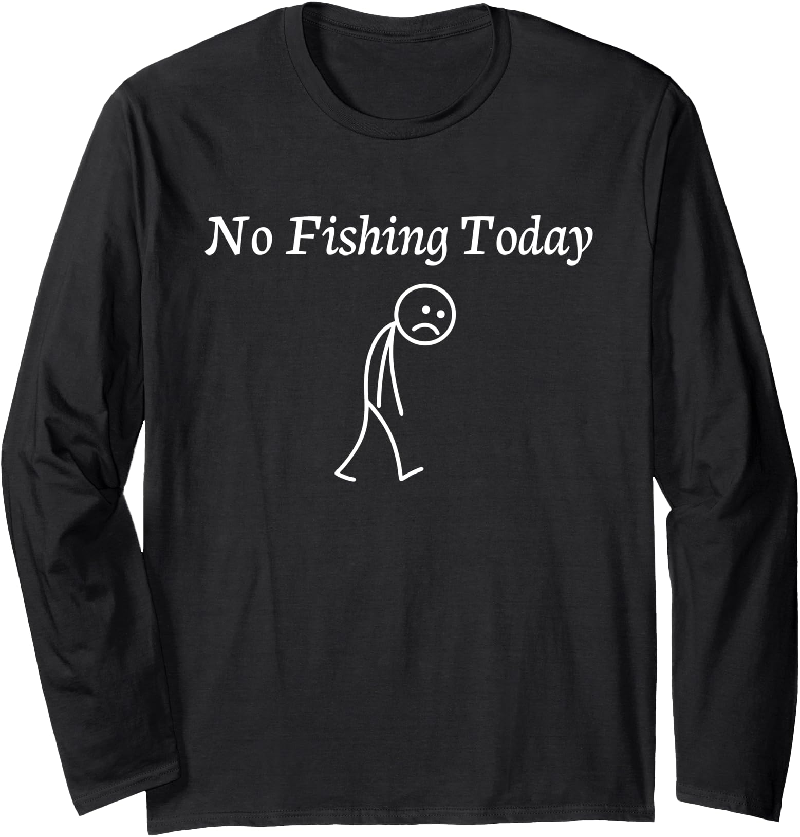Handcrafted No Fishing Today Sad Hoodie - Streetwear Style Men Women - T-Shirt, Sweatshirt, Hoodie