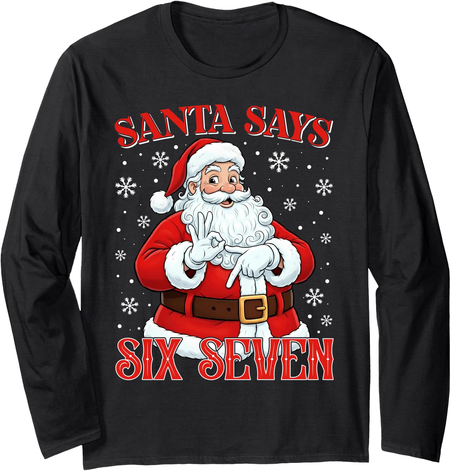 Original Santa Says Six Seven 67 Sweatshirt - Unique Graphic Men Women - T-Shirt, Sweatshirt, Hoodie