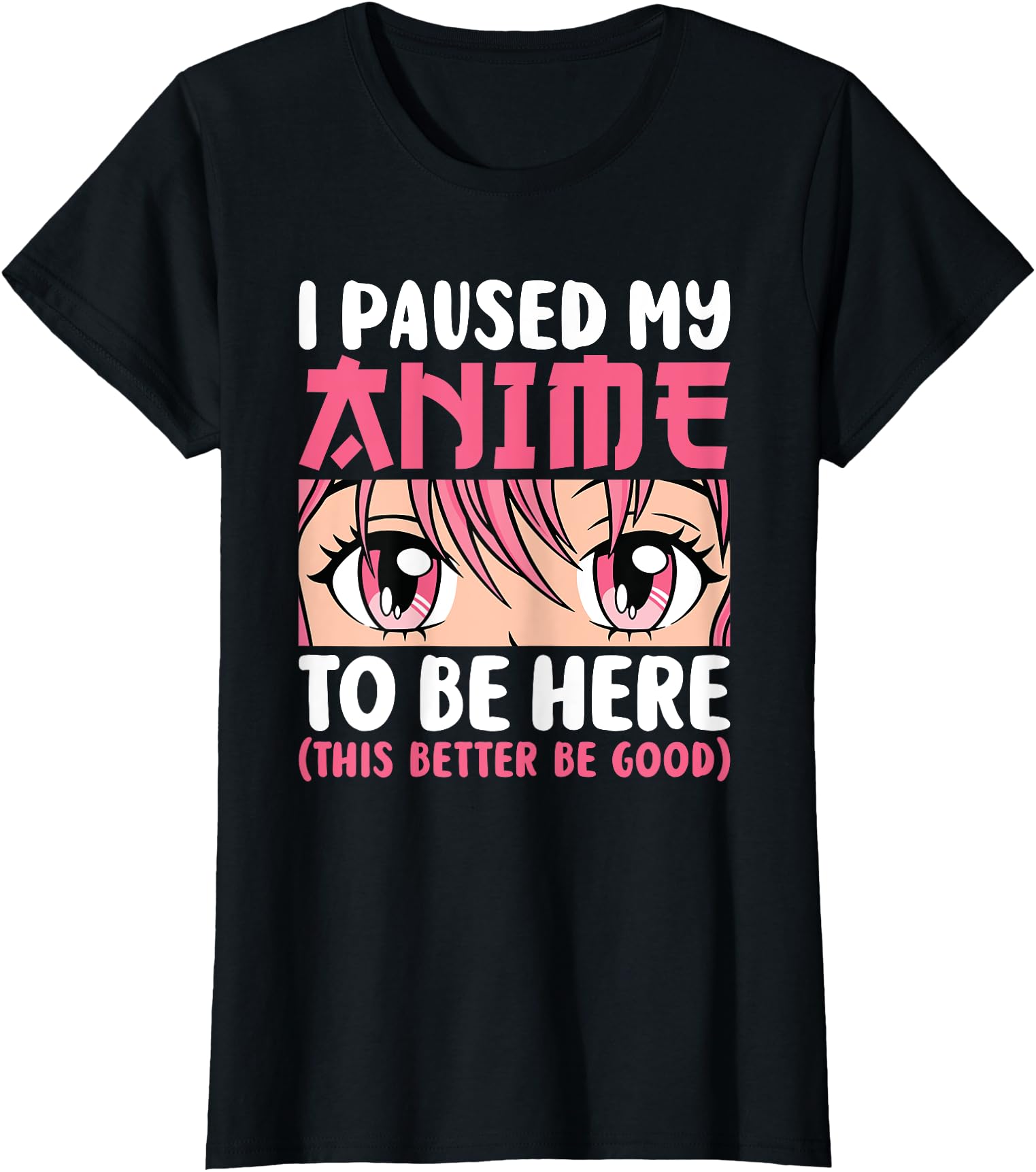 Handcrafted I Paused My Anime To Be Here T-Shirt - Graphic Print Men Women - T-Shirt, Sweatshirt, Hoodie