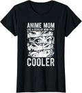 Anime Mom Like Regular Mom Only Cooler T-Shirt - Trendy Graphic Unisex - T-Shirt, Sweatshirt, Hoodie