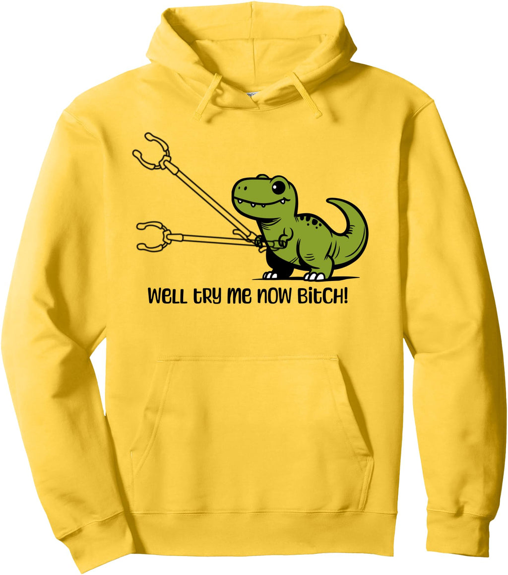 Original T Rex Dinosaur Try Me Hoodie - Casual Everyday Wear for Adults - T-Shirt, Sweatshirt, Hoodie