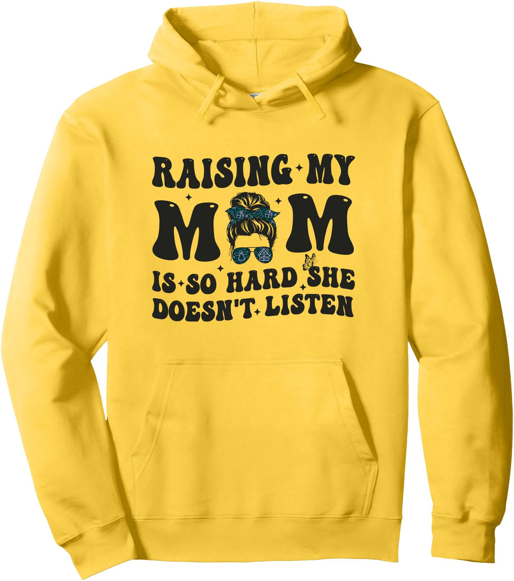 Authentic Raising My Mom Is So Hard T-Shirt - Streetwear Style Men Women - T-Shirt, Sweatshirt, Hoodie