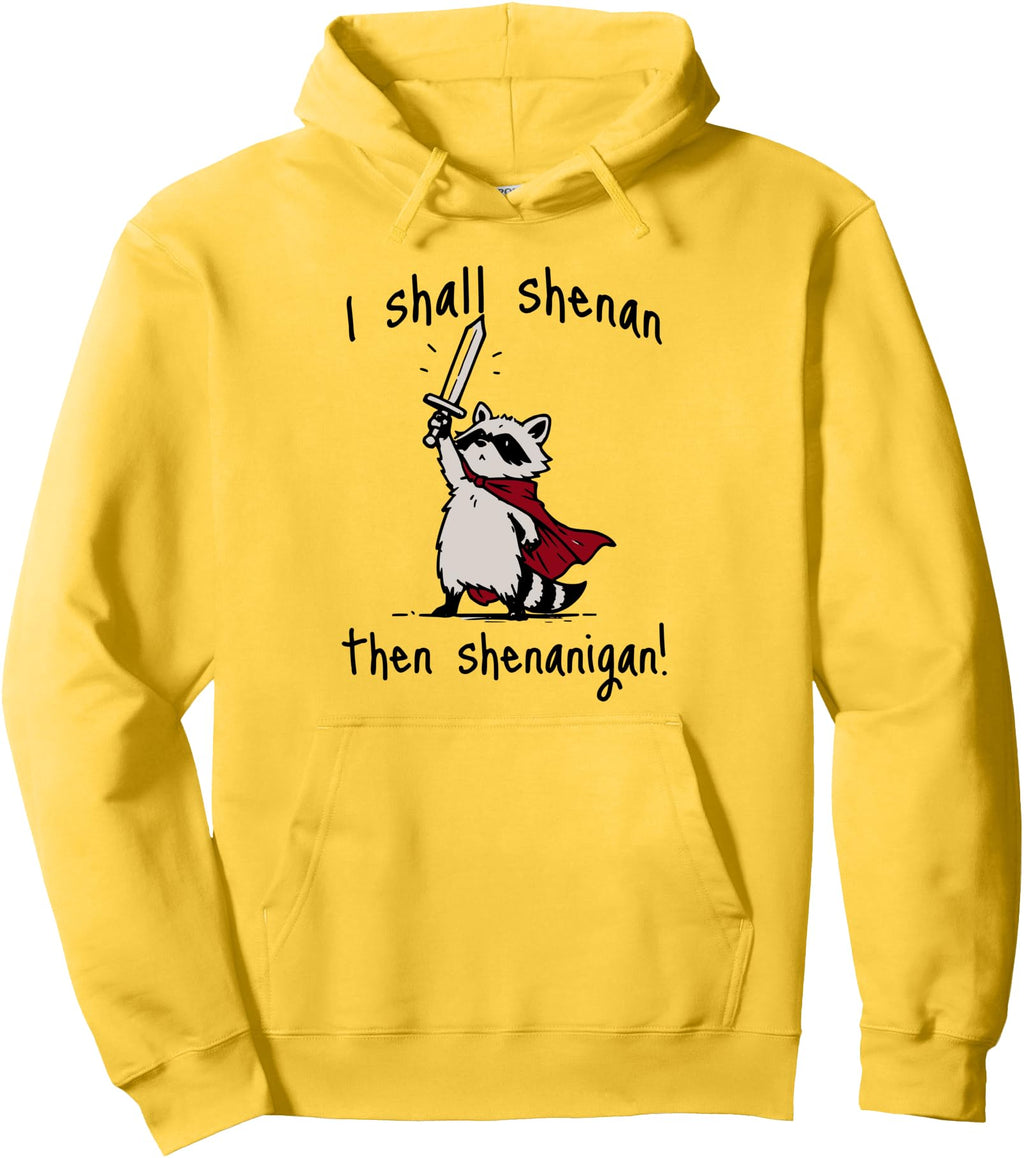 Quest Raccoon Says I Shall Shenan Then Hoodie - Novelty Apparel for Adults - T-Shirt, Sweatshirt, Hoodie