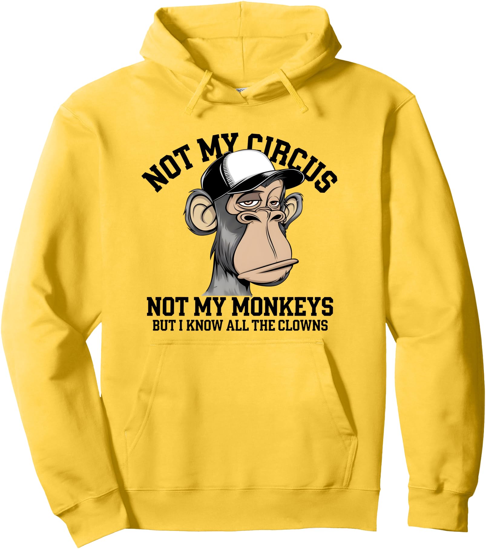 Not My Circus Not My Monkeys But I Know Sweatshirt - Trendy Graphic Unisex - T-Shirt, Sweatshirt, Hoodie
