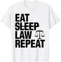 Original Eat Sleep Law Repeat T-Shirt - Fun Novelty Design Men Women - T-Shirt, Sweatshirt, Hoodie
