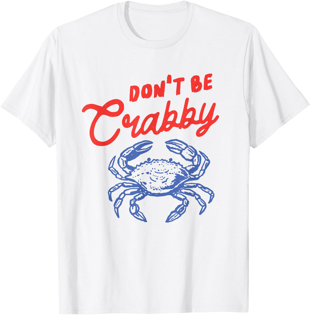Original Don T Be Crabby Crab Cartoon Hoodie - Custom Art Print Men Women - T-Shirt, Sweatshirt, Hoodie