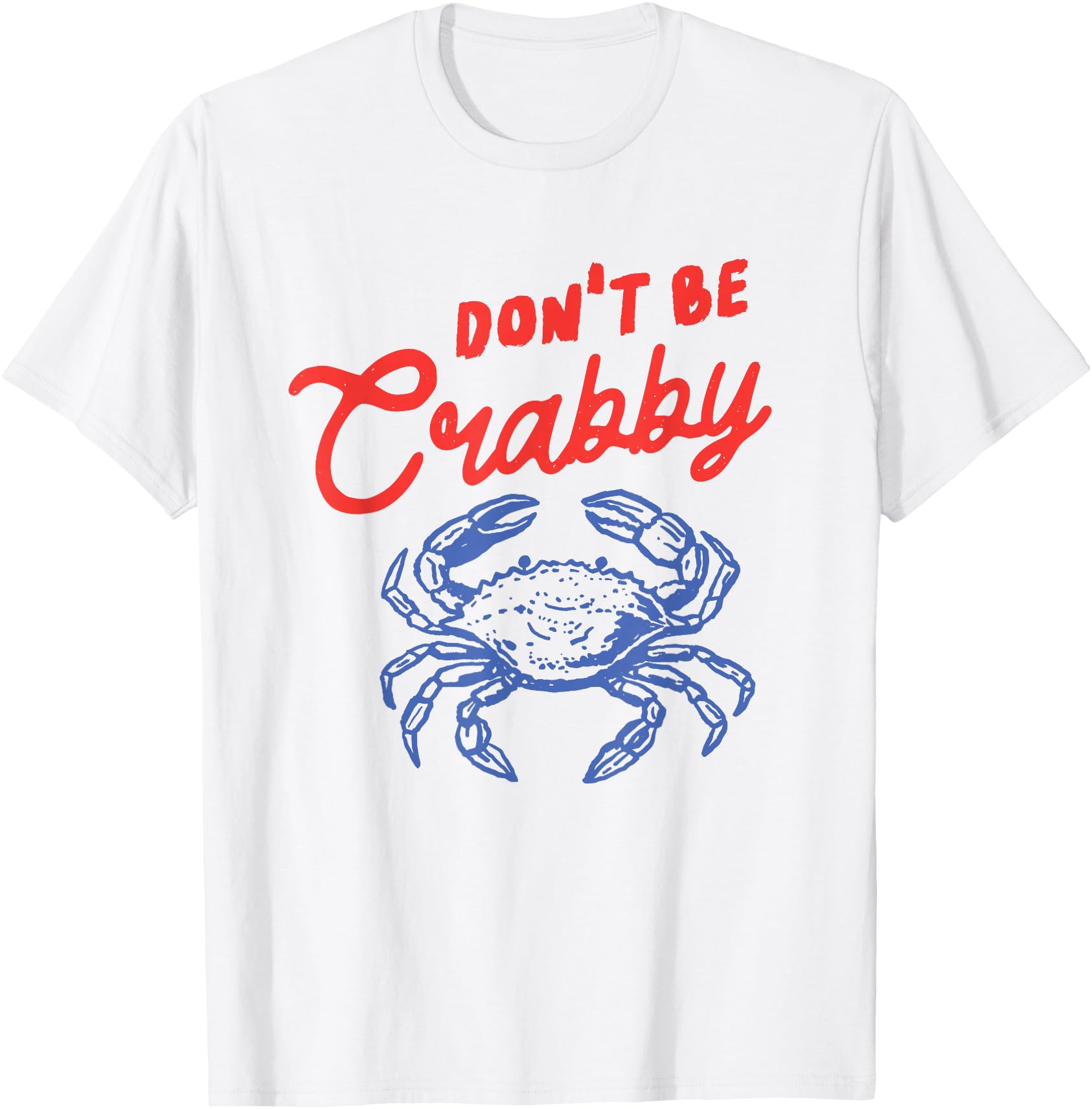 Original Don T Be Crabby Crab Cartoon Hoodie - Custom Art Print Men Women - T-Shirt, Sweatshirt, Hoodie