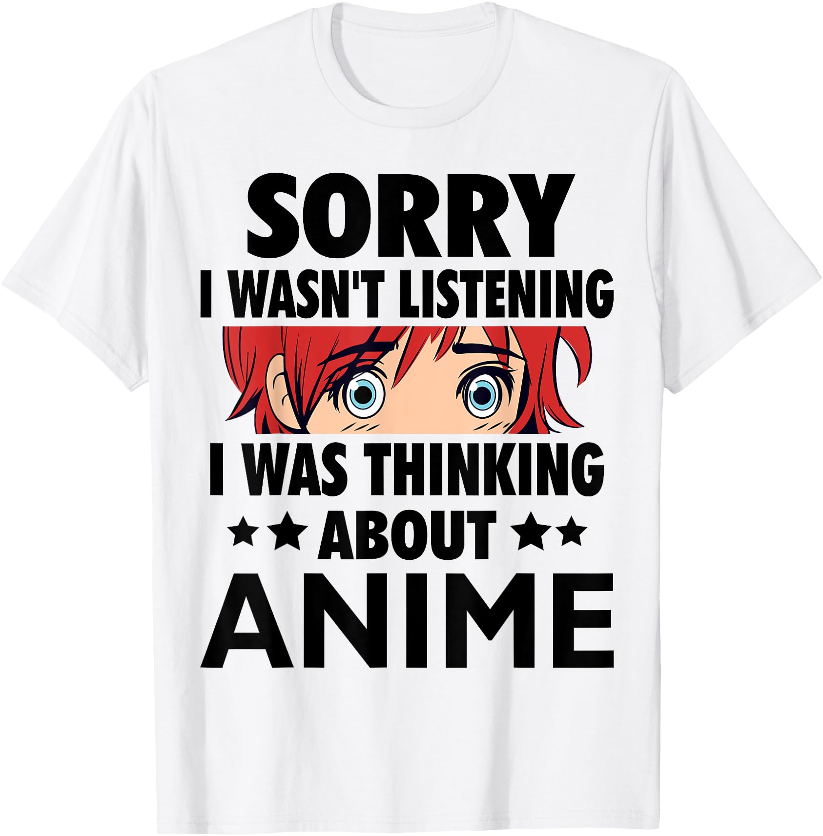 Authentic Anime Gifts Sorry I Wasnt Hoodie - Graphic Print Men Women - T-Shirt, Sweatshirt, Hoodie