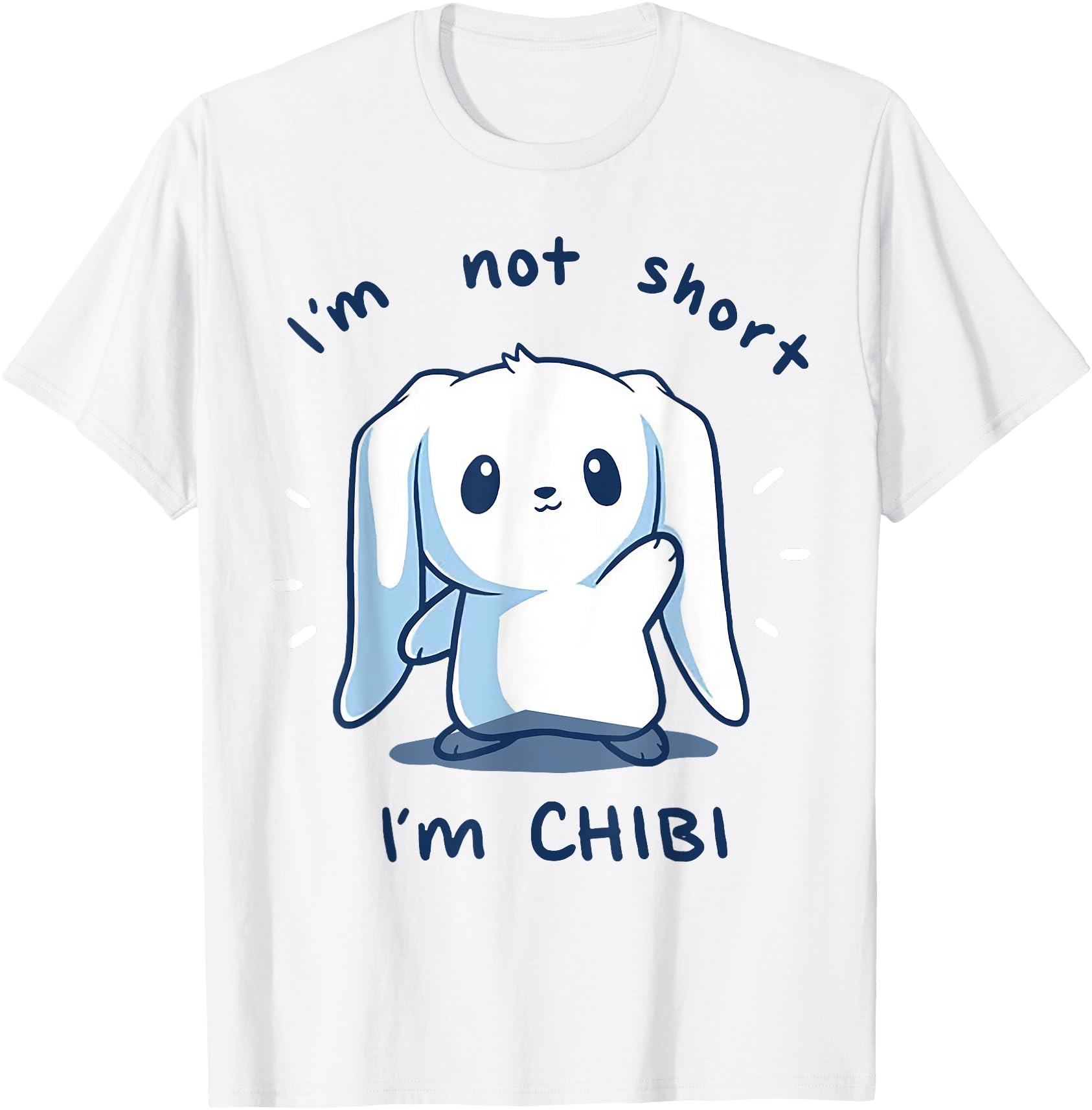 Authentic Bunny I M Not Short I M Chibi T-Shirt - Unique Graphic Unisex - T-Shirt, Sweatshirt, Hoodie