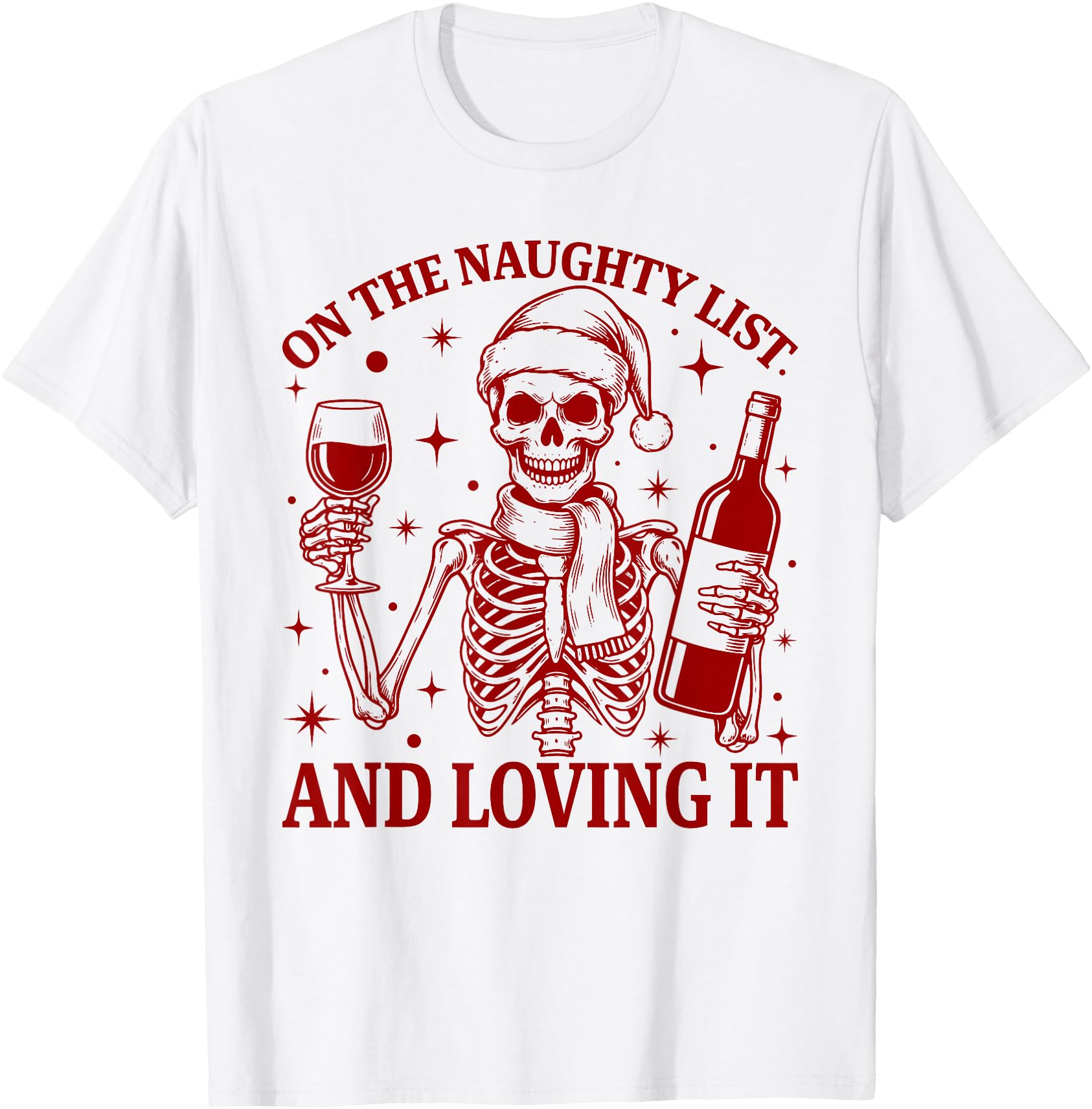 Naughty List And Loving It Skeleton T-Shirt - Unique Graphic Men Women - T-Shirt, Sweatshirt, Hoodie