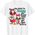 Exclusive You Think I M Sassy You T-Shirt - Aesthetic Graphic Men Women - T-Shirt, Sweatshirt, Hoodie