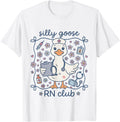 Silly Goose Rn Club Registered Nurse T-Shirt - Aesthetic Graphic Men Women - T-Shirt, Sweatshirt, Hoodie