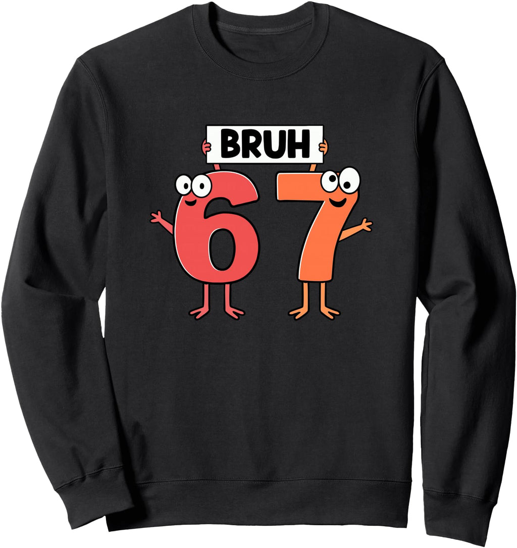 Authentic 67 Meme Bruh 67 Six Seven Bruh T-Shirt - Graphic Print Unisex - T-Shirt, Sweatshirt, Hoodie