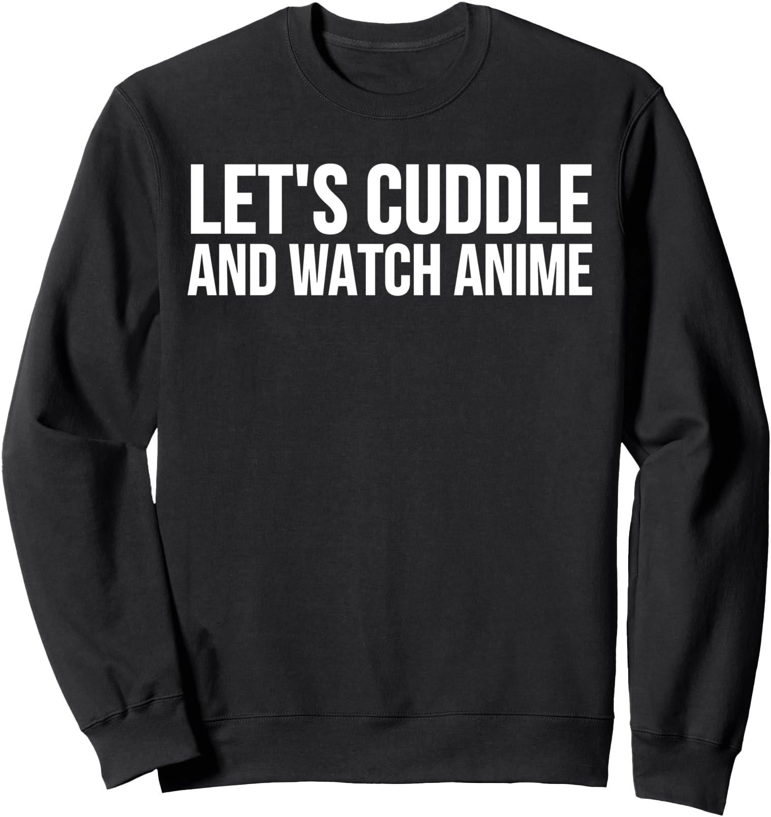 Handcrafted Let S Cuddle And Sweatshirt - Aesthetic Graphic for Adults - T-Shirt, Sweatshirt, Hoodie