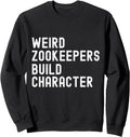 Sarcastic Weird Zookeepers Build T-Shirt - Fun Novelty Design Men Women - T-Shirt, Sweatshirt, Hoodie