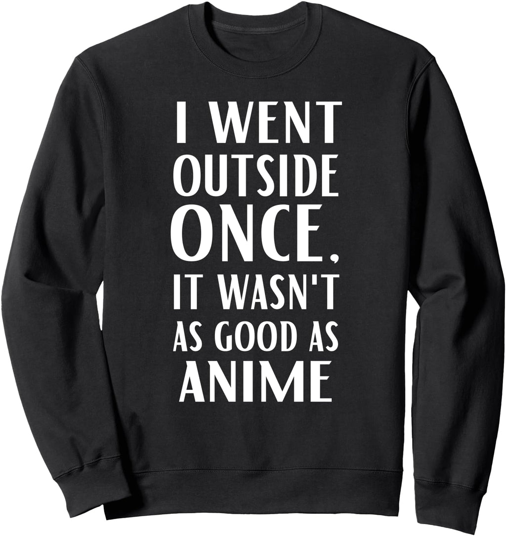 Authentic I Went Outside Once It T-Shirt - Custom Art Print for Adults - T-Shirt, Sweatshirt, Hoodie