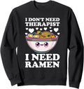 Original I Don T Need Therapist I Need Ramen Hoodie - Graphic Print Unisex - T-Shirt, Sweatshirt, Hoodie