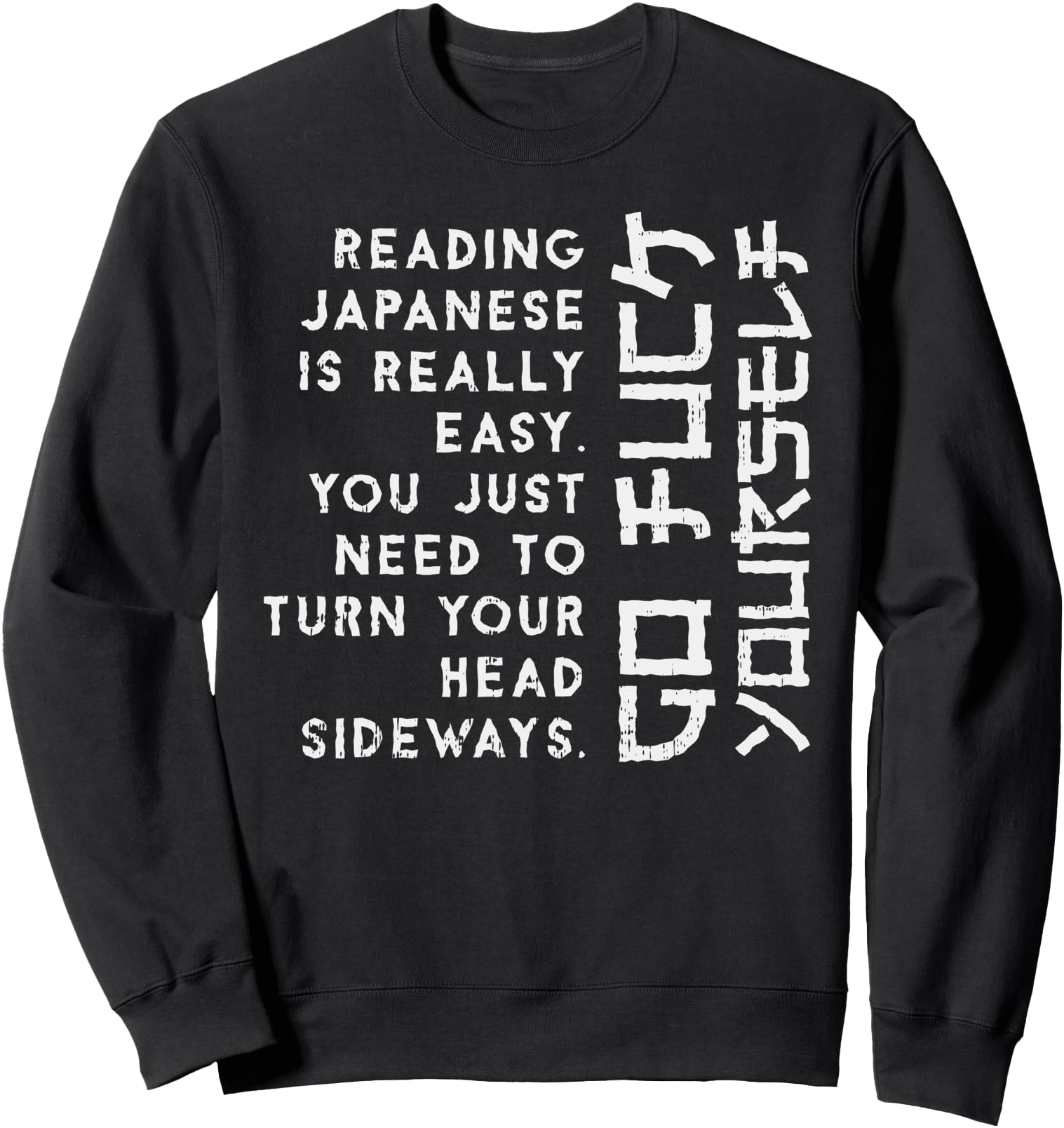 Authentic Reading Japanese Is Sweatshirt - Streetwear Style for Adults - T-Shirt, Sweatshirt, Hoodie