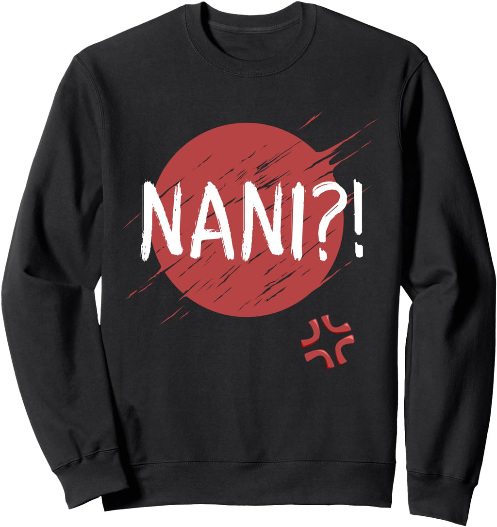 Handcrafted Nani What Japanese Anime Sweatshirt - Custom Art Print Unisex - T-Shirt, Sweatshirt, Hoodie