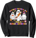 Original Nothing Scares Me Human Sweatshirt - Streetwear Style Unisex - T-Shirt, Sweatshirt, Hoodie