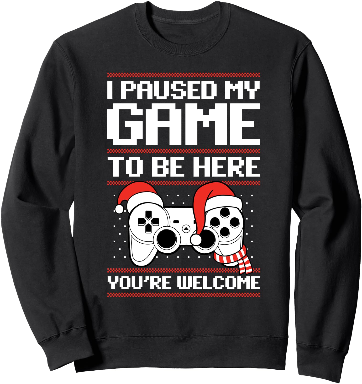 Handcrafted Paused My Game To Be Here Sweatshirt - Graphic Print Unisex - T-Shirt, Sweatshirt, Hoodie