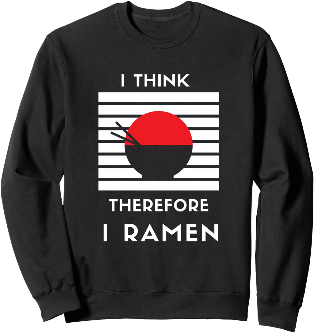 Authentic I Think Therefore I Ramen Sweatshirt - Graphic Print for Adults - T-Shirt, Sweatshirt, Hoodie