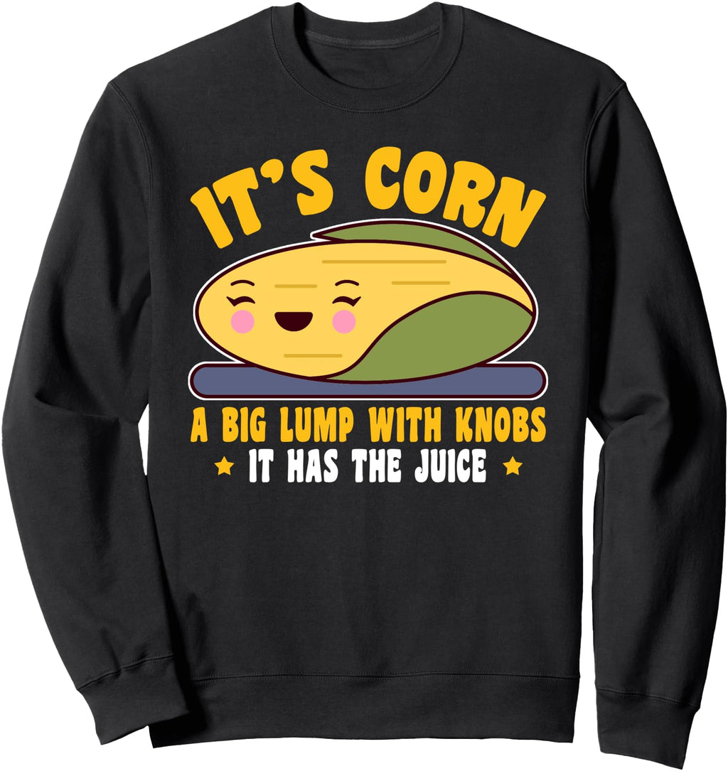Original Its Corn Big Lump Japanese Sweatshirt - Trendy Graphic Men Women - T-Shirt, Sweatshirt, Hoodie