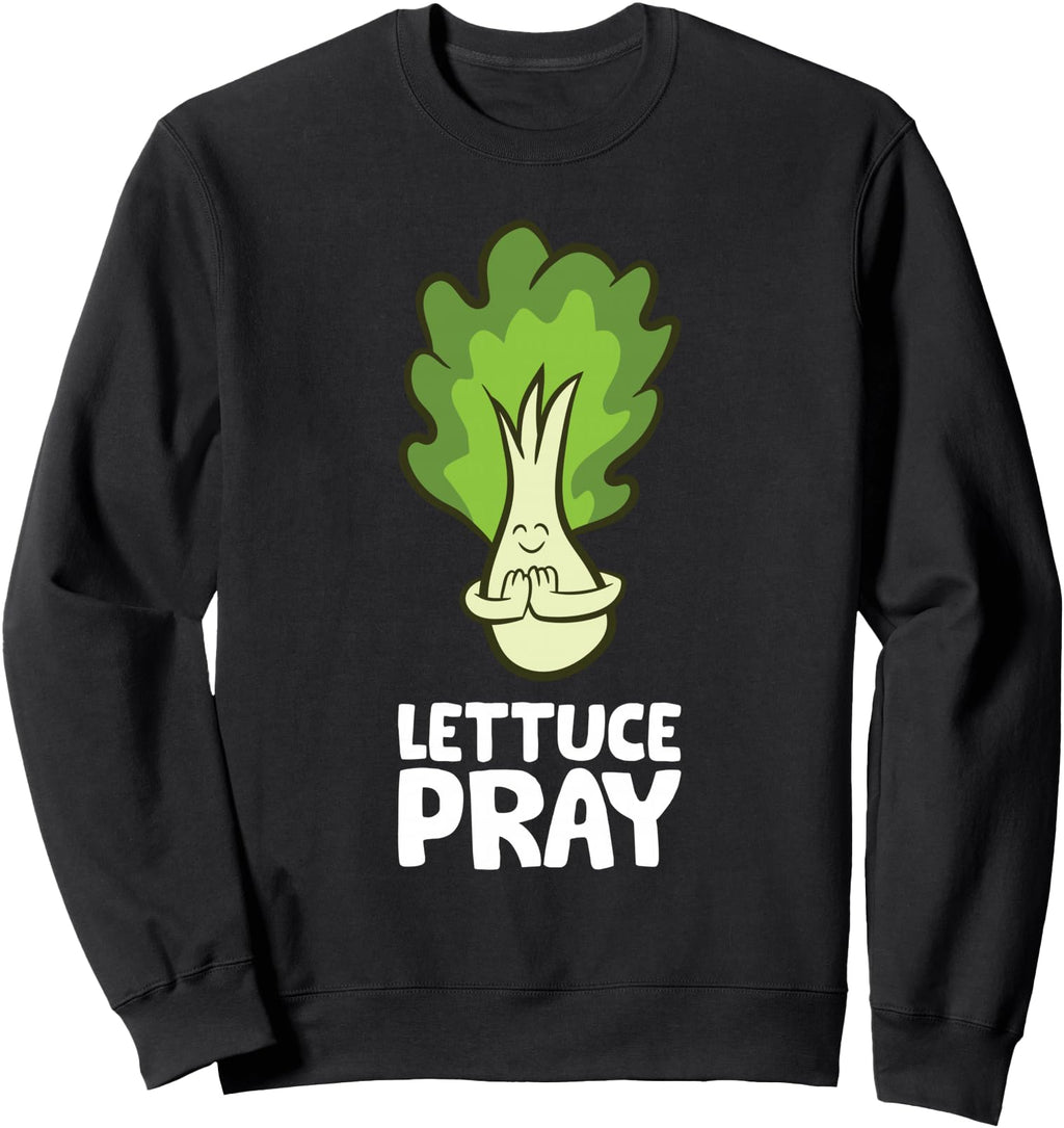 Authentic Lettuce Pray Christian Let S Hoodie - Fun Novelty Design Unisex - T-Shirt, Sweatshirt, Hoodie