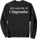 Handcrafted You Had Me Chigenabe Japanese T-Shirt - Graphic Print Unisex - T-Shirt, Sweatshirt, Hoodie