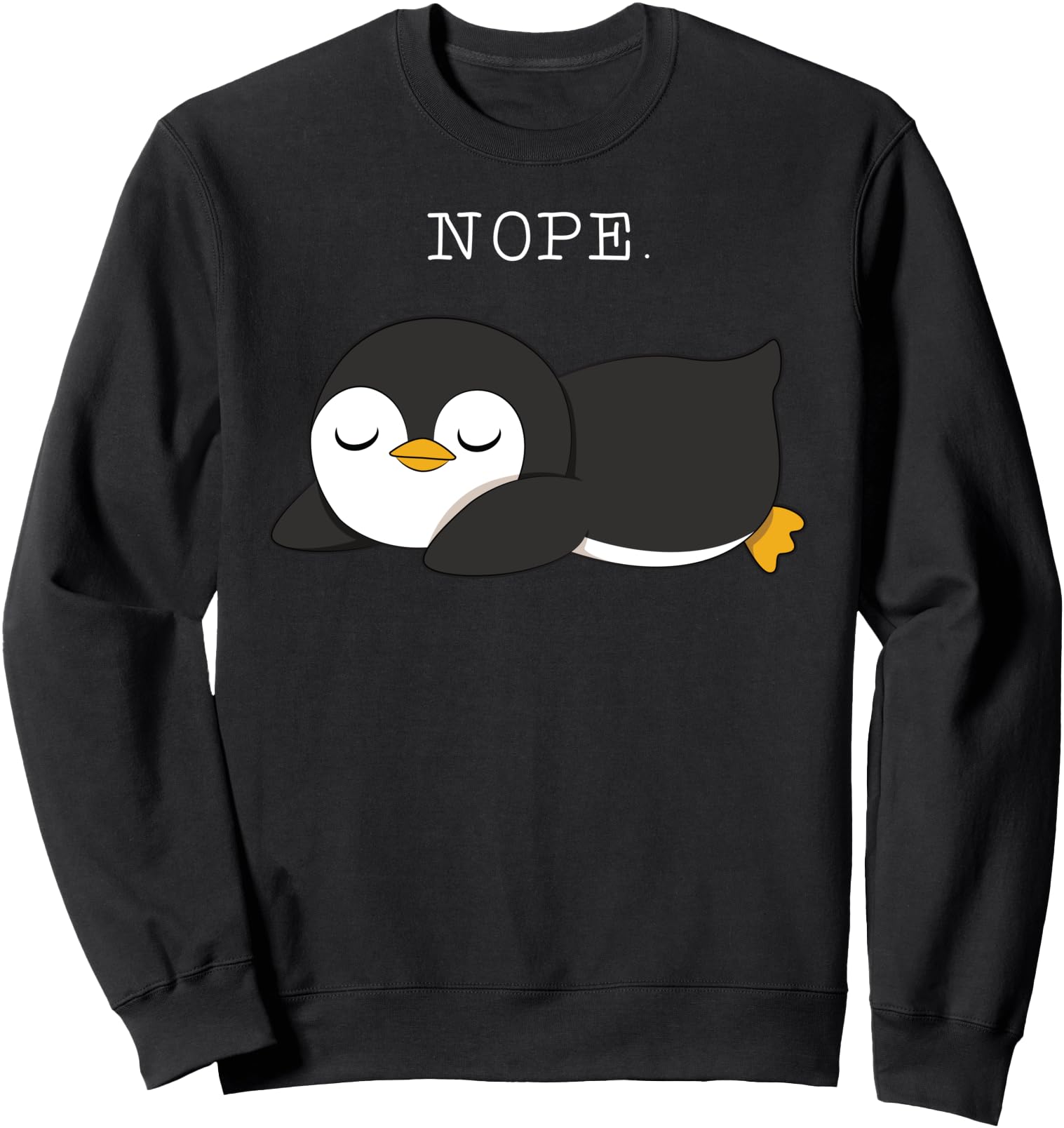 Nope Penguin Hoodie - Fun Novelty Design Men Women - T-Shirt, Sweatshirt, Hoodie