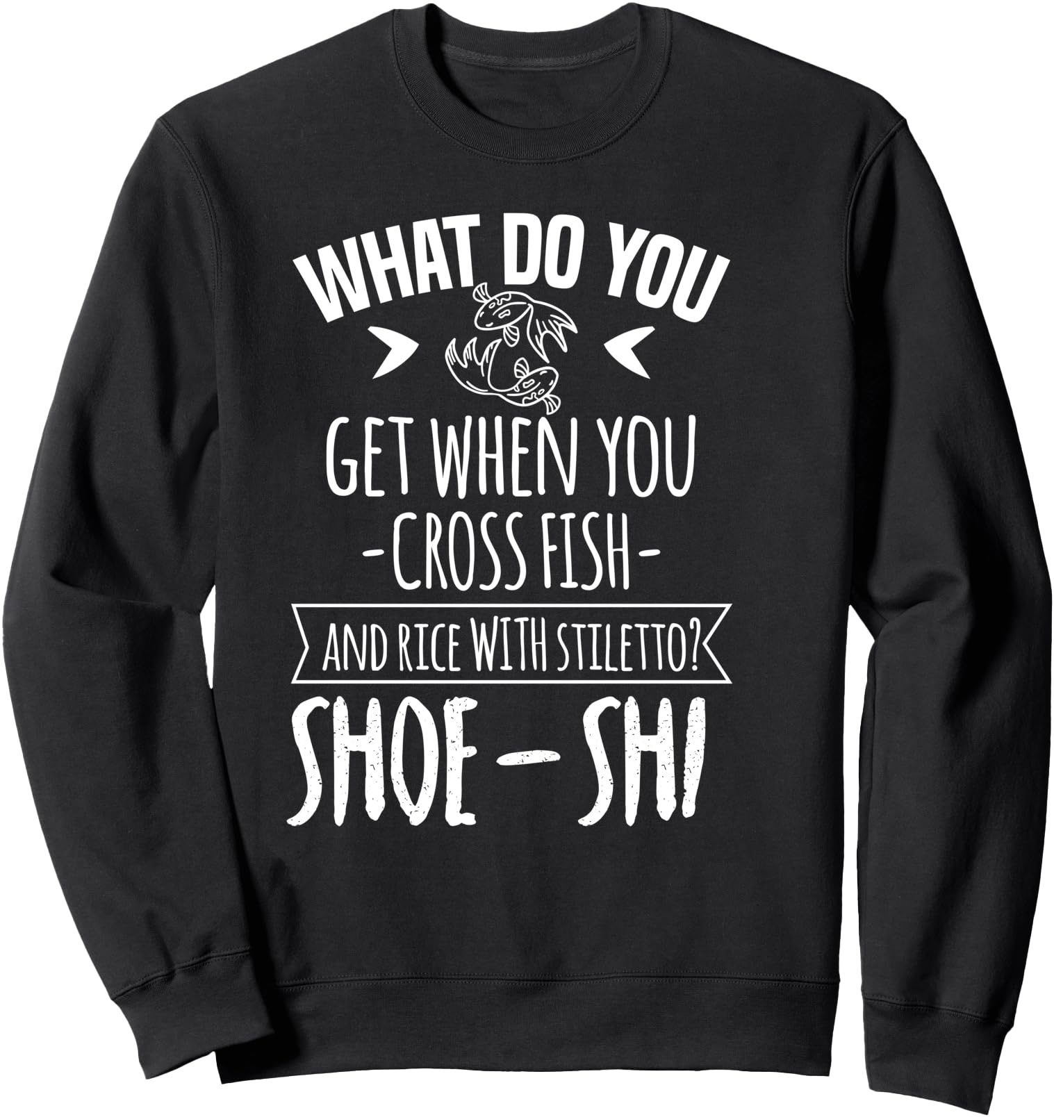 Fish Rice Stiletto Shoe Shi Motif Sweatshirt - Minimalist Print Men Women - T-Shirt, Sweatshirt, Hoodie