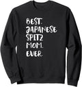 Original Best Japanese Spitz Mom Sweatshirt - Unique Graphic Men Women - T-Shirt, Sweatshirt, Hoodie