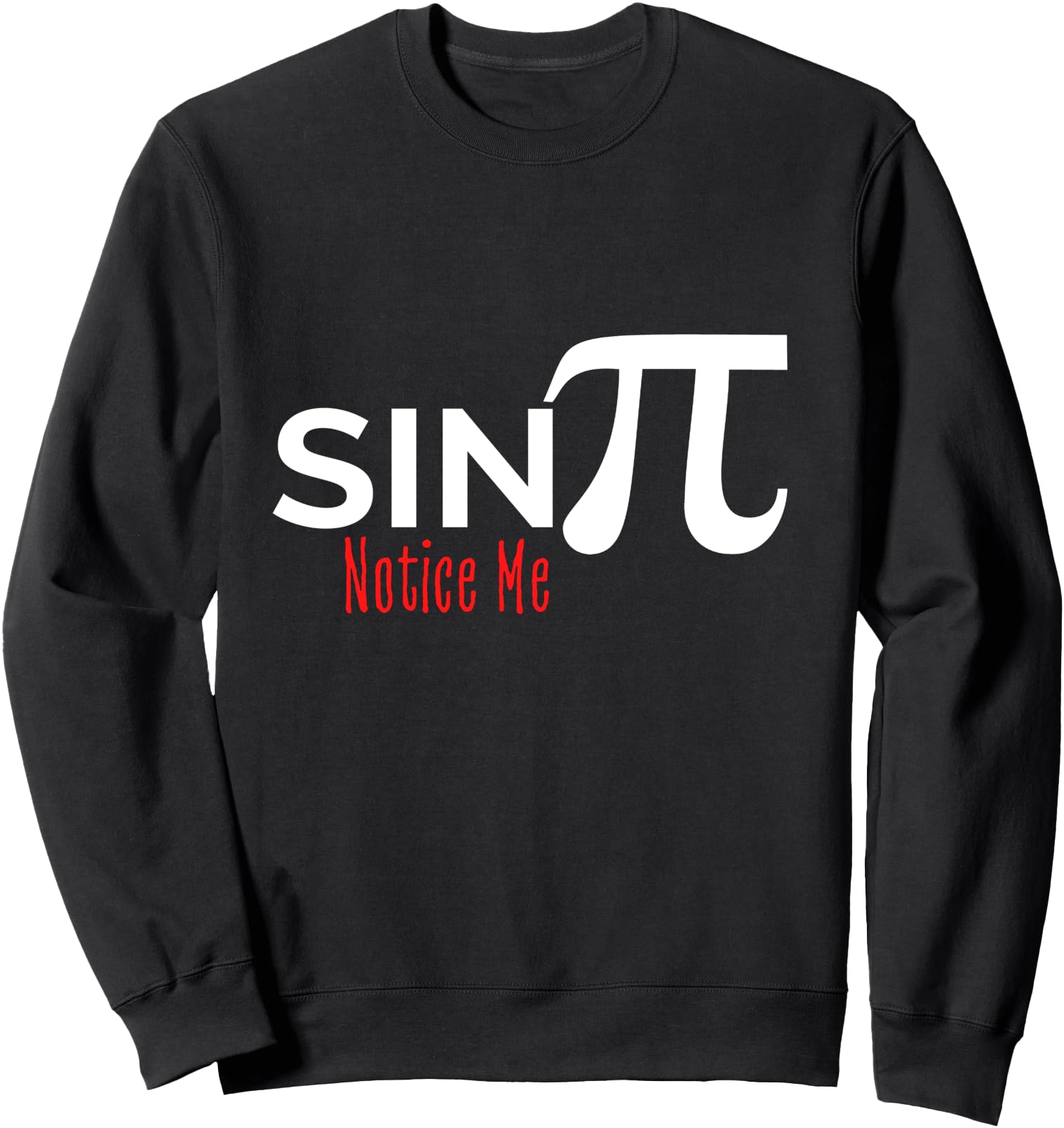 Handcrafted Notice Me Senpai Sin Pi T-Shirt - Custom Art Print for Adults - T-Shirt, Sweatshirt, Hoodie