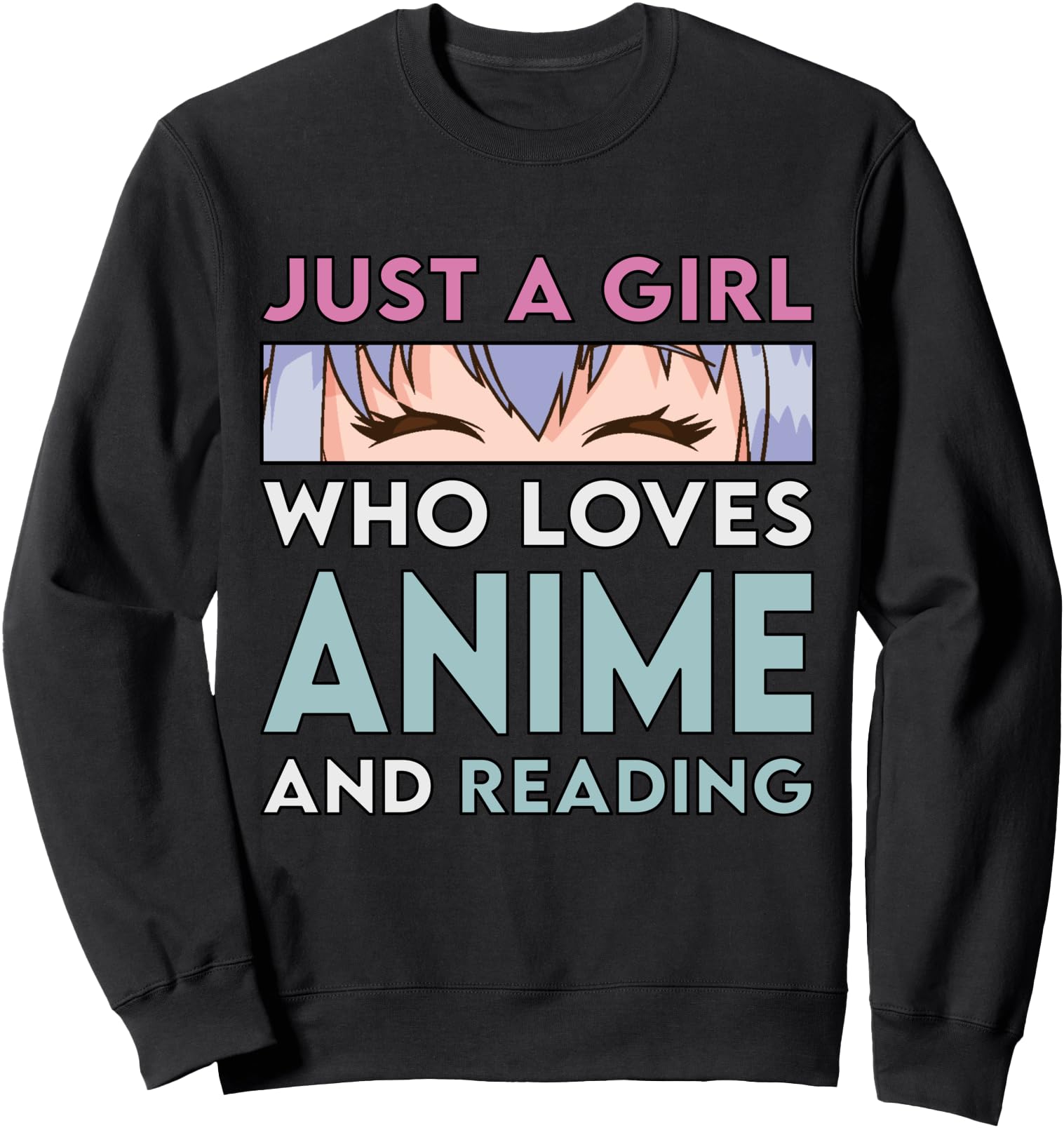 Anime And Reading Just Who Loves Anime T-Shirt - Fun Novelty Design Unisex - T-Shirt, Sweatshirt, Hoodie