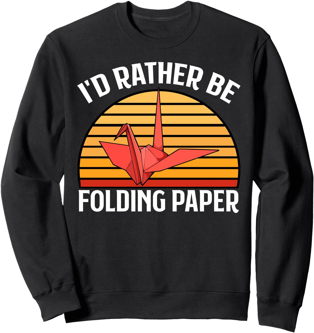 Handcrafted I D Rather Be Folding Sweatshirt - Minimalist Print for Adults - T-Shirt, Sweatshirt, Hoodie