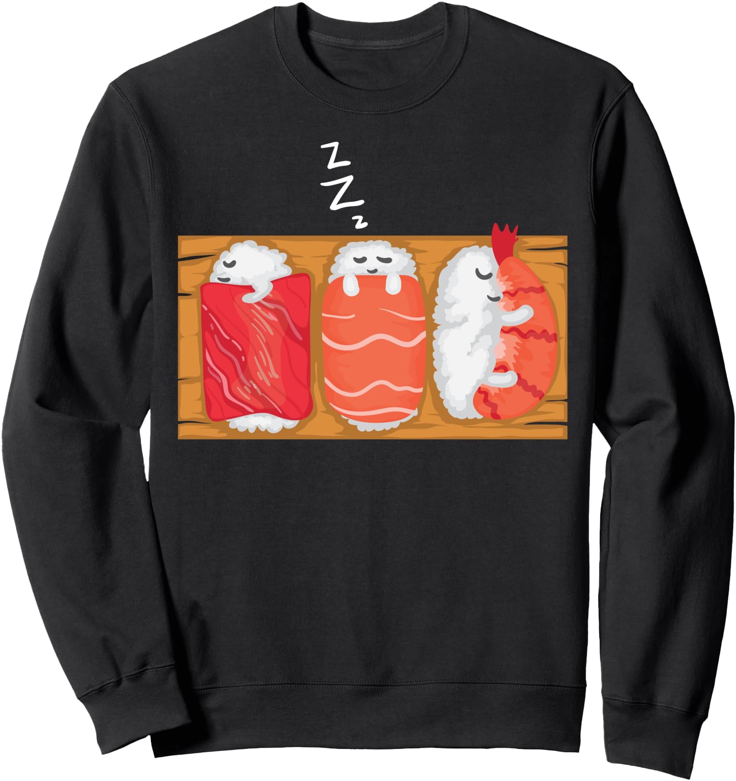 Sleeping Sushi Gag Japanese Food Sweatshirt - Novelty Apparel for Adults - T-Shirt, Sweatshirt, Hoodie