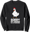 Handcrafted Sorry My Chicken Ate Sweatshirt - Fun Novelty Design Men Women - T-Shirt, Sweatshirt, Hoodie