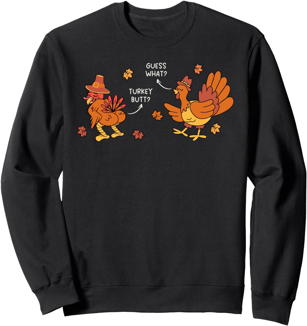 Guess What Turkey Butt Thanksgiving Hoodie - Unique Graphic Men Women - T-Shirt, Sweatshirt, Hoodie