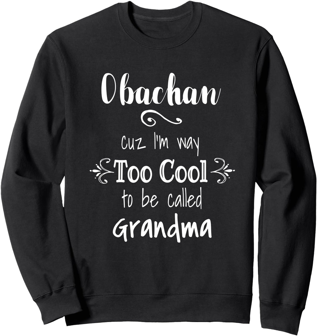 Authentic Obachan Too To Be Called Hoodie - Fun Novelty Design for Adults - T-Shirt, Sweatshirt, Hoodie