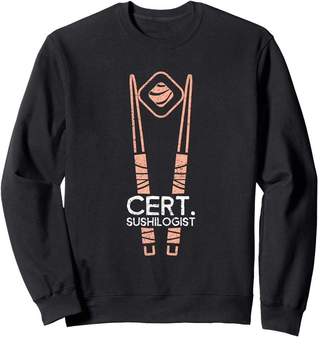 Authentic Cert Sushilogist Sushi Sweatshirt - Graphic Print for Adults - T-Shirt, Sweatshirt, Hoodie
