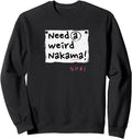 Authentic Need Weird Nakama Japanese Hoodie - Casual Everyday Wear Unisex - T-Shirt, Sweatshirt, Hoodie