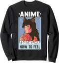 Anime Taught Me How To Feel Otaku T-Shirt - Custom Art Print Men Women - T-Shirt, Sweatshirt, Hoodie