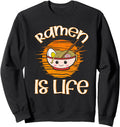 Ramen Is Life Anime Japanese Sweatshirt - Minimalist Print Men Women - T-Shirt, Sweatshirt, Hoodie