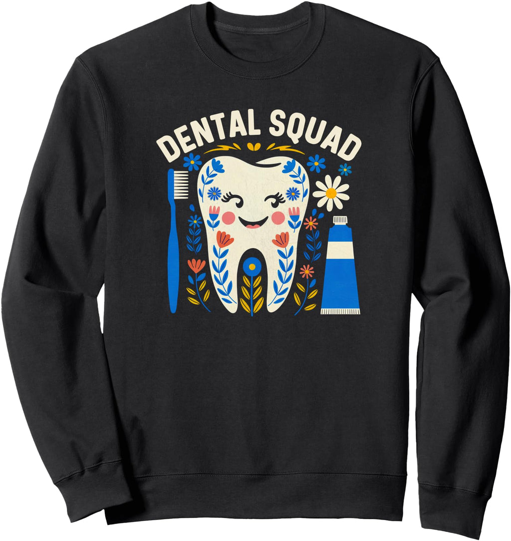 Authentic Dental Vibes Flowers Sweatshirt - Trendy Graphic for Adults - T-Shirt, Sweatshirt, Hoodie