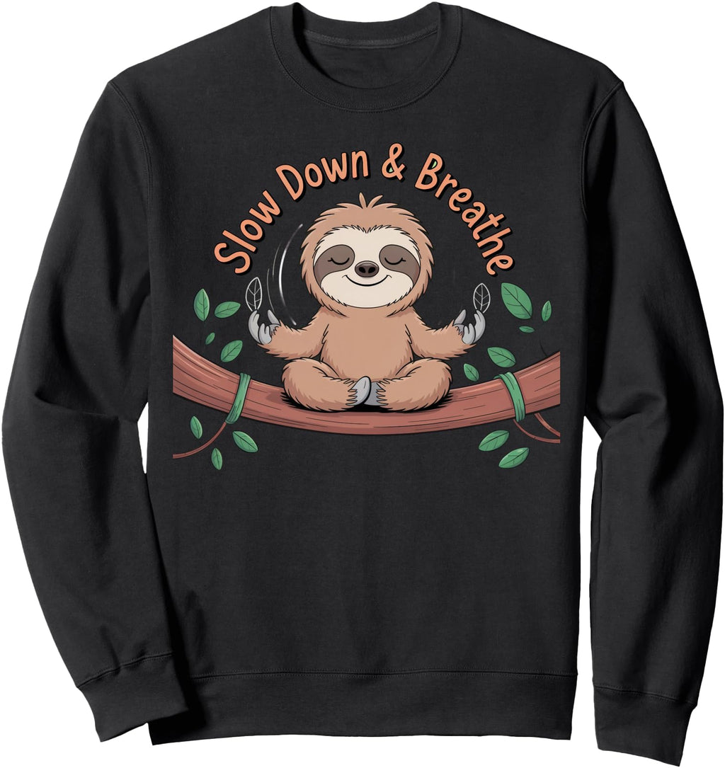 Exclusive Meditating Sloth Slow It Sweatshirt - Graphic Print for Adults - T-Shirt, Sweatshirt, Hoodie