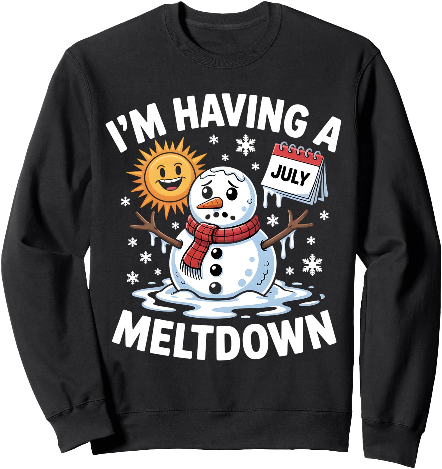 I M Having Meltdown Snowman July T-Shirt - Streetwear Style Unisex - T-Shirt, Sweatshirt, Hoodie